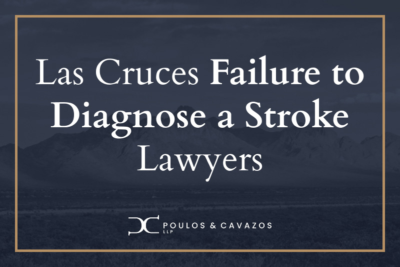 Failure to Diagnose Stroke Lawyer las cruces